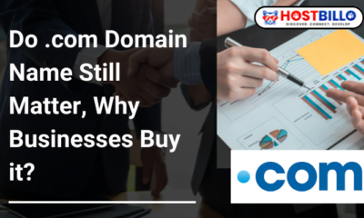 Do .com Domain Name Still Matter, Why Businesses Buy it