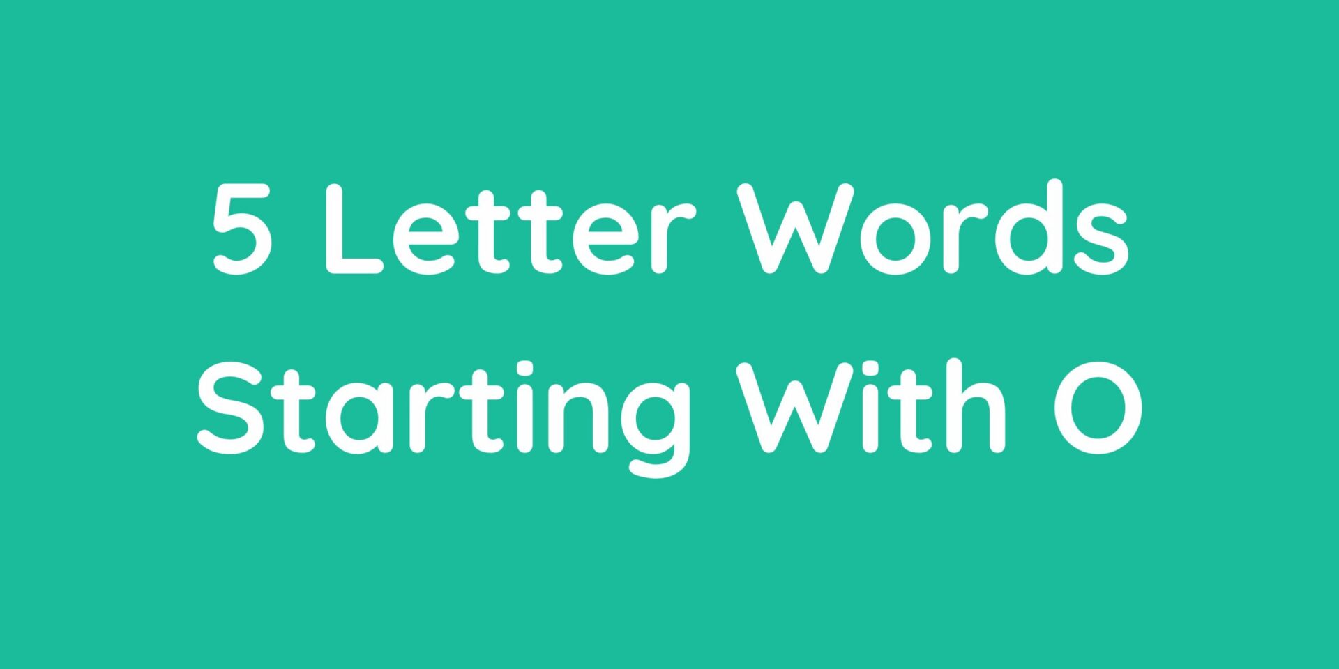 5 Letter Words That Start with 'O